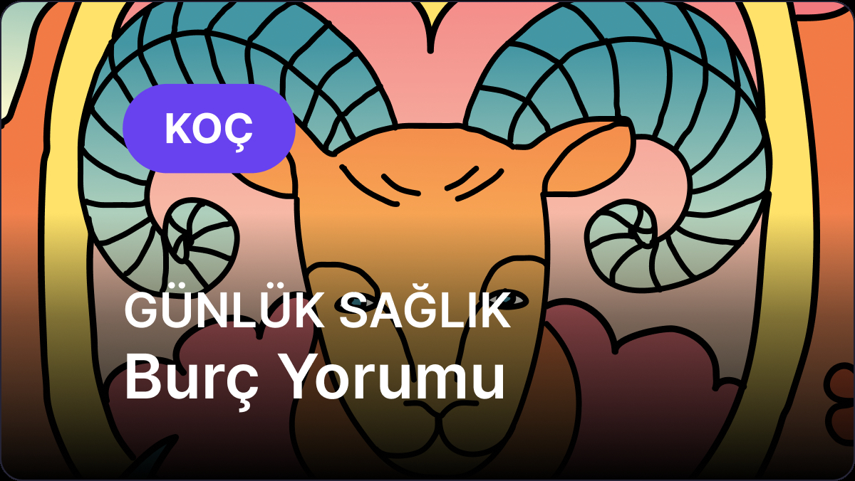 13 Eylül Pazar Koç Burcu Günlük Sağlık Burç Yorumu